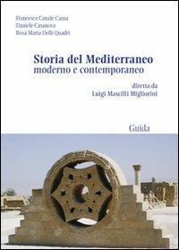 Storia del Mediterraneo moderno e contemporaneo - Francesca Canale Cama, Daniela Casanova, Quadri Rosa M. Delli - Libro Guida 2012, Passaggi e percorsi | Libraccio.it