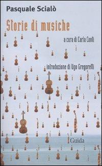 Storie di musiche - Pasquale Scialò - Libro Guida 2010, Identità sonore | Libraccio.it