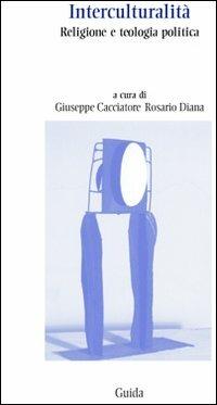 Interculturalità. Religione e teologia politica  - Libro Guida 2010, Strumenti e ricerche | Libraccio.it