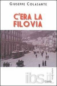 C'era la filovia - Giuseppe Colasante - Libro Guida 2010, Lettere italiane | Libraccio.it
