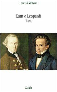 Kant e Leopardi - Loretta Marcon - Libro Guida 2011, Strumenti e ricerche | Libraccio.it