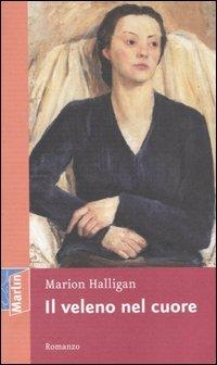 Il veleno nel cuore - Marion Halligan - Libro Marlin (Cava de' Tirreni) 2006, Il Portico | Libraccio.it