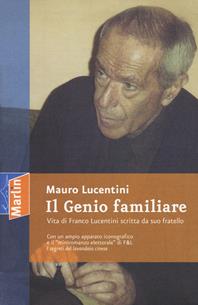 Il genio familiare. Vita di Franco Lucentini scritta da suo fratello - Mauro Lucentini - Libro Marlin (Cava de' Tirreni) 2018, La camera del fuoco | Libraccio.it