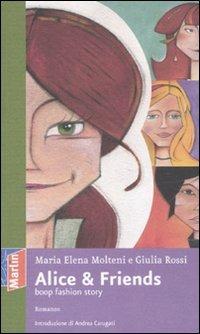 Alice & friends. Boop fashion story - Elena Molteni, Giulia Rossi - Libro Marlin (Cava de' Tirreni) 2007, Il Portico | Libraccio.it