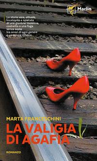 La valigia di Agafia - Marta Franceschini - Libro Marlin (Cava de' Tirreni) 2007, Il Portico | Libraccio.it