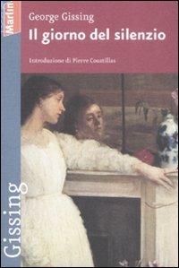 Il giorno del silenzio - George Gissing - Libro Marlin (Cava de' Tirreni) 2008, I Lapilli | Libraccio.it