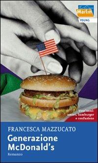 Generazione McDonald's - Francesca Mazzucato - Libro Marlin (Cava de' Tirreni) 2008, Il Portico | Libraccio.it