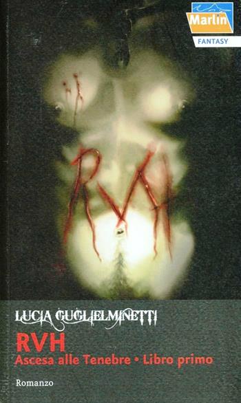 Ascesa alle tenebre. RVH. Vol. 1 - Lucia Guglielminetti - Libro Marlin (Cava de' Tirreni) 2012, Il Portico | Libraccio.it