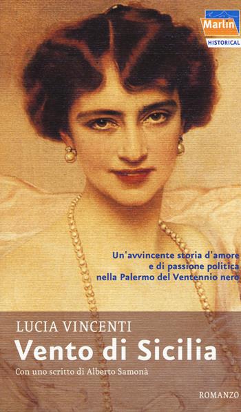 Vento di Sicilia - Lucia Vincenti - Libro Marlin (Cava de' Tirreni) 2015, Il Portico Historical | Libraccio.it
