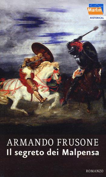 Il segreto di Malpensa - Armando Frusone - Libro Marlin (Cava de' Tirreni) 2015, Il Portico Historical | Libraccio.it