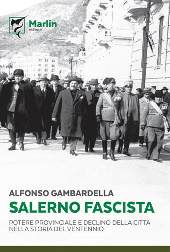 Salerno fascista. Potere provinciale e declino della città nella storia del ventennio - Alfonso Gambardella - Libro Marlin (Cava de' Tirreni) 2015, Il tuffatore | Libraccio.it