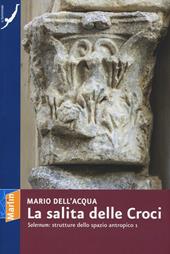 La salita delle croci. «Salernum»: strutture dello spazio antropico 1