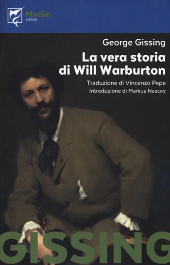 La vera storia di Will Warburton - George Gissing - Libro Marlin (Cava de' Tirreni) 2017, I Lapilli | Libraccio.it