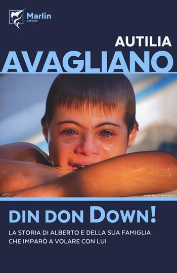 Din don down! La storia di Alberto e della sua famiglia che imparò a volare con lui - Autilia Avagliano - Libro Marlin (Cava de' Tirreni) 2020, La camera del fuoco | Libraccio.it