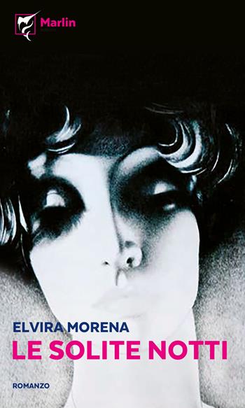 Le solite notti - Elvira Morena - Libro Marlin (Cava de' Tirreni) 2020, Il Portico | Libraccio.it