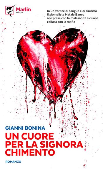 Un cuore per la signora Chimento - Gianni Bonina - Libro Marlin (Cava de' Tirreni) 2020, Il Portico | Libraccio.it