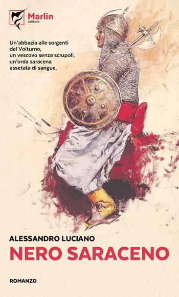 Nero saraceno - Alessandro Luciano - Libro Marlin (Cava de' Tirreni) 2020, Il Portico | Libraccio.it