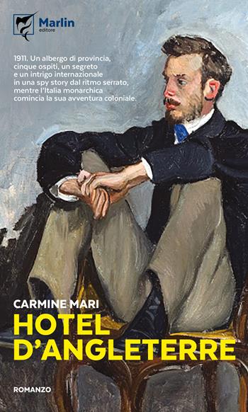 Hotel d'Angleterre - Carmine Mari - Libro Marlin (Cava de' Tirreni) 2021, Il Portico | Libraccio.it