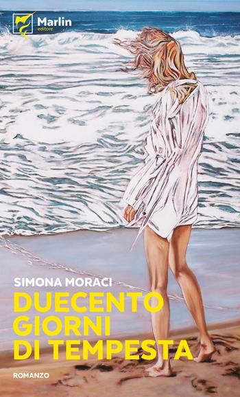 Duecento giorni di tempesta - Simona Moraci - Libro Marlin (Cava de' Tirreni) 2021, Il Portico | Libraccio.it