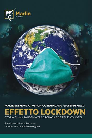 Effetto lockdown. Storia di una pandemia tra cronaca ed esiti psicologici - Walter Di Munzio, Veronica Benincasa, Giuseppe Galdi - Libro Marlin (Cava de' Tirreni) 2021, Il tuffatore | Libraccio.it
