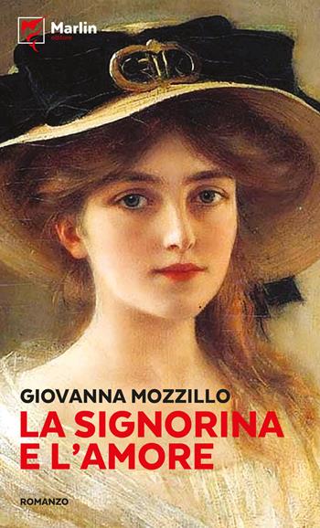 La signorina e l'amore - Giovanna Mozzillo - Libro Marlin (Cava de' Tirreni) 2021, Il Portico | Libraccio.it