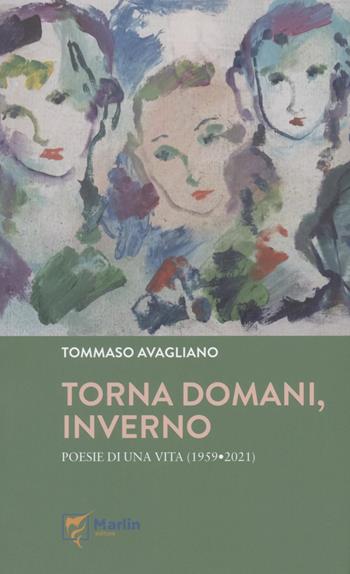 Torna domani, inverno - Tommaso Avagliano - Libro Marlin (Cava de' Tirreni) 2022 | Libraccio.it