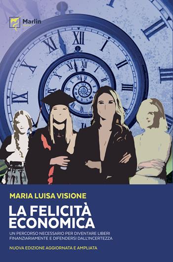 La felicità economica Un percorso necessario per diventare liberi finanziariamente e difendersi dall'incertezza. Nuova ediz. - Maria Luisa Visione - Libro Marlin (Cava de' Tirreni) 2024, Il tuffatore | Libraccio.it