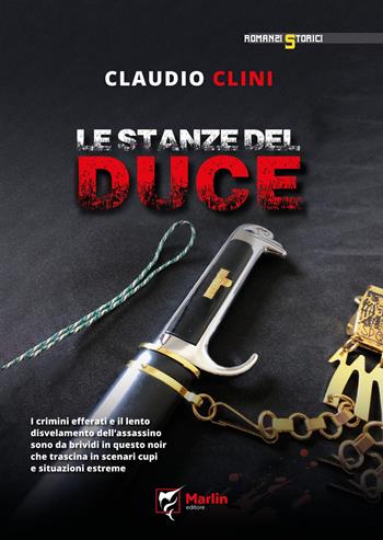 Le stanze del Duce - Claudio Clini - Libro Marlin (Cava de' Tirreni) 2025, Vulcano | Libraccio.it