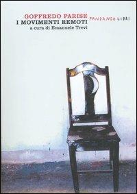 I movimenti remoti - Goffredo Parise - Libro Fandango Libri 2007 | Libraccio.it