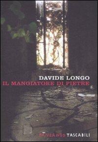 Il mangiatore di pietre - Davide Longo - Libro Fandango Libri 2008, Fandango tascabili | Libraccio.it