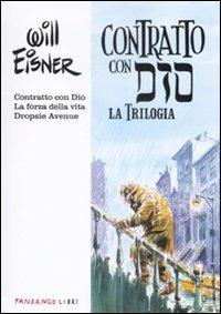 Un contratto con Dio. La trilogia - Will Eisner - Libro Fandango Libri 2009 | Libraccio.it