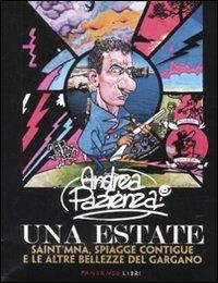 Andrea Pazienza. Una estate. Saint'Mnà, spiagge contigue e le altre bellezze del Gargano. Catalogo della mostra  - Libro Fandango Libri 2008 | Libraccio.it
