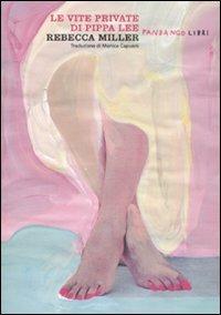 Le vite private di Pippa Lee - Rebecca Miller - Libro Fandango Libri 2008 | Libraccio.it
