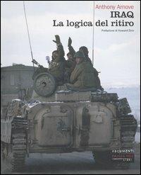 Iraq. La logica del ritiro - Anthony Arnove - Libro Fandango Libri 2007, Documenti | Libraccio.it