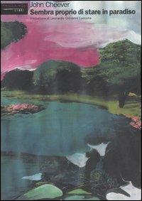 Sembra proprio di stare in paradiso - John Cheever - Libro Fandango Libri 2007, Mine vaganti | Libraccio.it