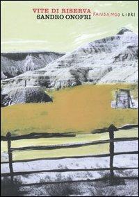 Vite di riserva - Sandro Onofri - Libro Fandango Libri 2006 | Libraccio.it