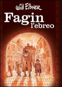 Fagin l'ebreo - Will Eisner - Libro Fandango Libri 2008 | Libraccio.it