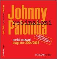 Recinzioni. Scritti cazzari stagione 2004/2005 - Johnny Palomba - Libro Fandango Libri 2006 | Libraccio.it