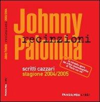 Recinzioni. Scritti cazzari stagione 2004/2005 - Johnny Palomba - Libro Fandango Libri 2006 | Libraccio.it