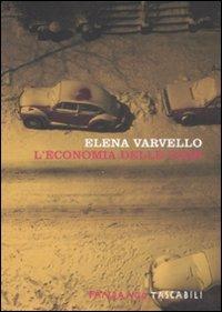 L' economia delle cose - Elena Varvello - Libro Fandango Libri 2008, Fandango tascabili | Libraccio.it