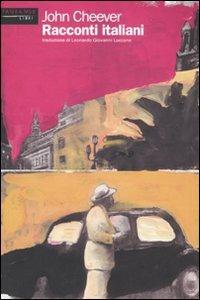 Racconti italiani - John Cheever - Libro Fandango Libri 2010, Mine vaganti | Libraccio.it