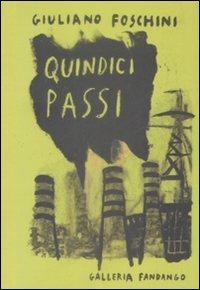 Quindici passi - Gianluca Foschini - Libro Fandango Libri 2009, Galleria Fandango | Libraccio.it