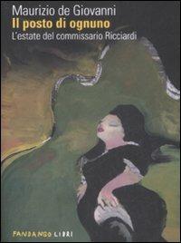 Il posto di ognuno. L'estate del commissario Ricciardi - Maurizio de Giovanni - Libro Fandango Libri 2009 | Libraccio.it