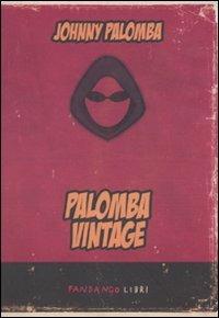 Palomba vintage - Johnny Palomba - Libro Fandango Libri 2010, Fandango tascabili | Libraccio.it
