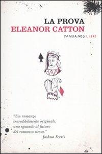 La prova - Eleanor Catton - Libro Fandango Libri 2010 | Libraccio.it