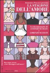 La stagione dell'amore. DVD. Con libro - Antonio Scurati, Lorenzo Scurati - Libro Fandango Libri 2010 | Libraccio.it
