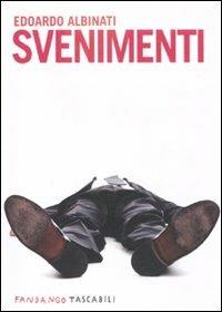 Svenimenti - Edoardo Albinati - Libro Fandango Libri 2010, Fandango tascabili | Libraccio.it