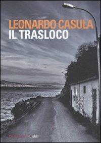 Il trasloco - Leonardo Casula - Libro Fandango Libri 2011 | Libraccio.it