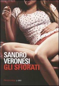 Gli sfiorati - Sandro Veronesi - Libro Fandango Libri 2012 | Libraccio.it