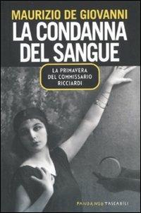 La condanna del sangue. La primavera del commissario Ricciardi - Maurizio de Giovanni - Libro Fandango Libri 2011, Fandango tascabili | Libraccio.it